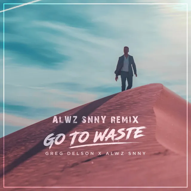 Go to Waste - ALWZ SNNY Remix