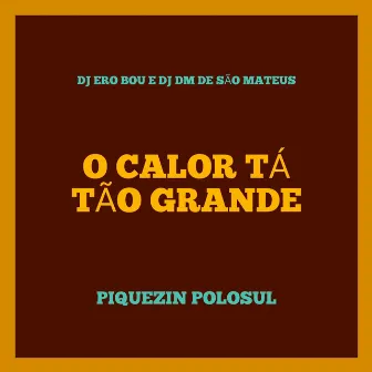 O CALOR TÁ TÃO GRANDE (Vamo Pro POLO SUL) by Dj Ero Bou