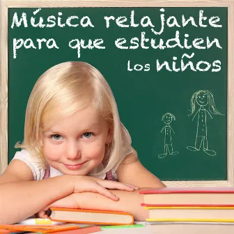 Musica Relajante Para Que Estudien Los Niños by Salvador Andrades