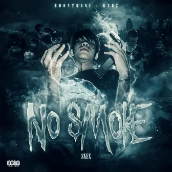 NO SMOKE by SNEX