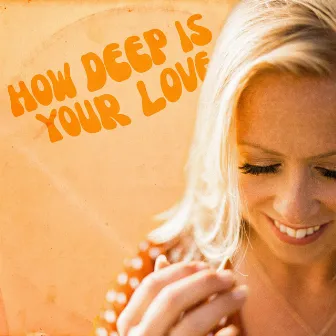 How Deep Is Your Love by Joanna Cooke