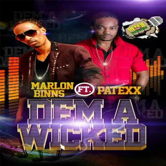 Dem a Wicked by Marlon Binns