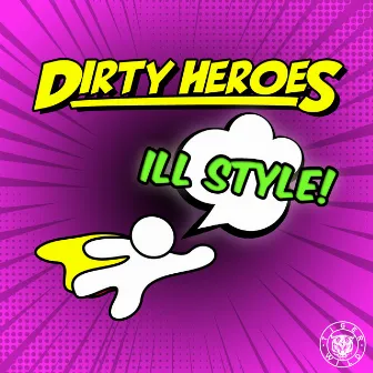 Ill Style by Dirty Heroes