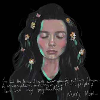 For All the Times I Think About Suicide but Then I Have a Conversation with Myself, with the People I Love and My Psychiatrist by Mary More