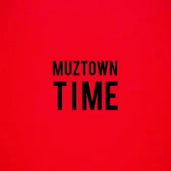 TIME by MUZTOWN