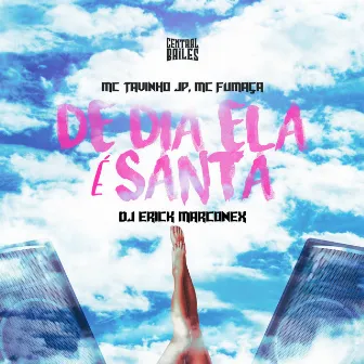 De Dia Ela É Santa by MC FUMAÇA