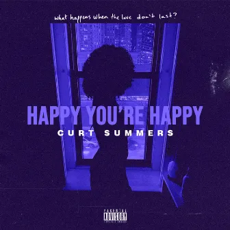 Happy You're Happy by Curt Summers