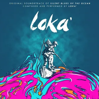 Silent Blues Of The Ocean (Original Soundtrack) by Loka`