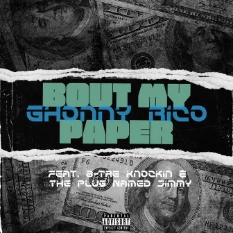 Bout My Paper by Ghonny Rico