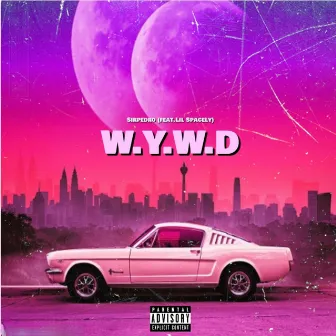 W.Y.W.D by Sirpedro