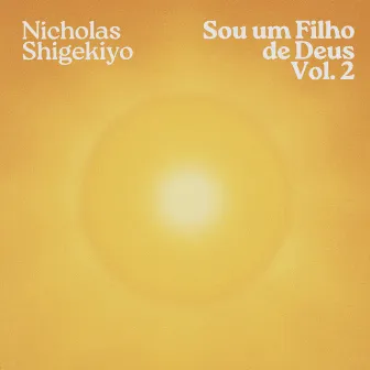 Sou um Filho de Deus, Vol. 2 by Nicholas Shigekiyo