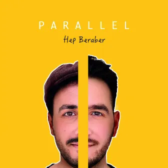 Hep Beraber by Parallel