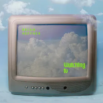 Watching TV by Brian Heffner