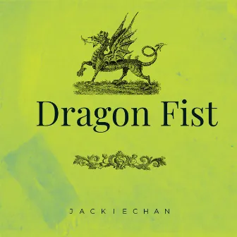 Dragon Fist by Jackie Chan