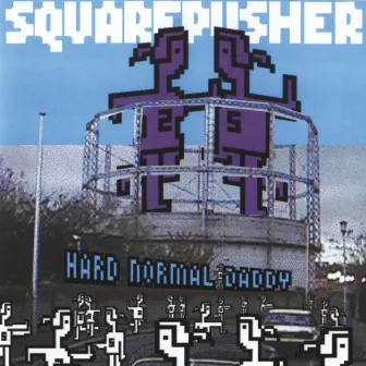 Hard Normal Daddy by Squarepusher