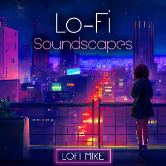 Lo-Fi Soundscapes by Lofi Mike