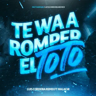 Te Wa A Romper El Toto by Jonatan Malachi