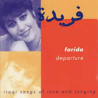 Departure - Iraqi Songs of Love and Longing by Farida