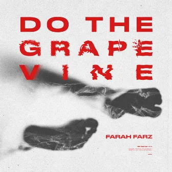 Do the Grapevine by Farah Farz