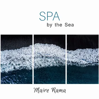 SPA by the Sea by Maire Rama