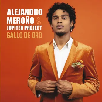 Gallo de Oro by Alejandro Meroño