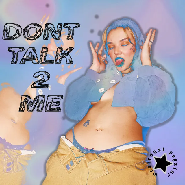 Don't Talk 2 Me