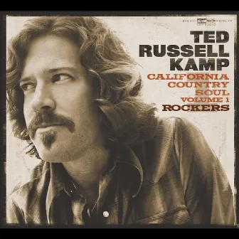 California Country Soul, Vol.1 : Rockers by Ted Russell Kamp