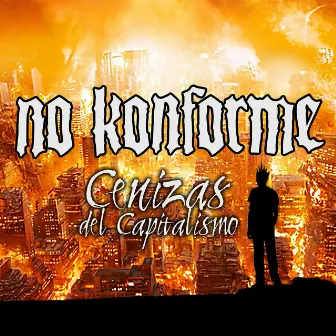 Cenizas del Capitalismo by No Konforme