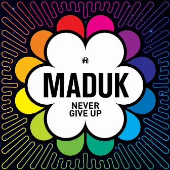 Never Give Up by Maduk