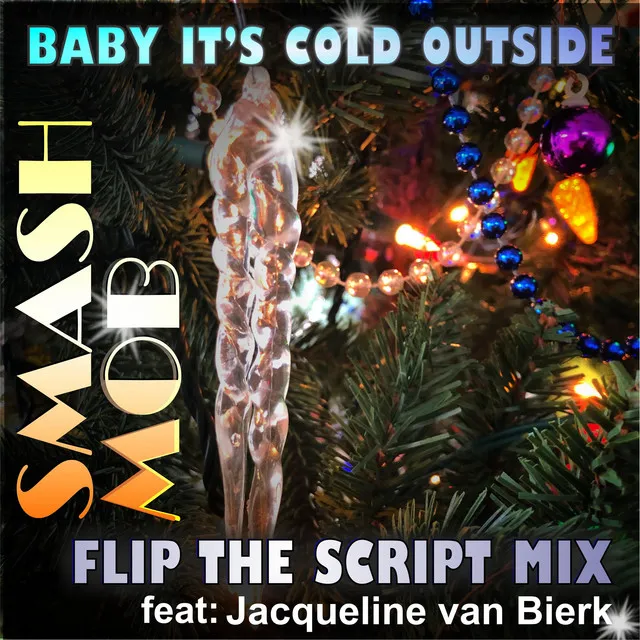 Baby It's Cold Outside - Flip the Script Mix