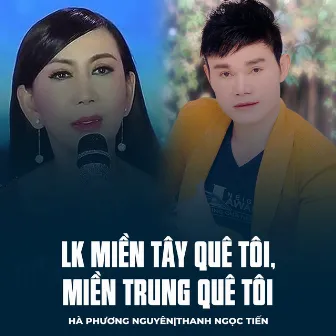 LK Miền Tây Quê Tôi, Miền Trung Quê Tôi by Thanh Ngọc Tiến