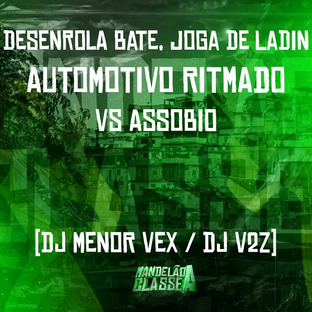 Desenrola Bate, Joga de Ladin - Automotivo Ritmado Vs Assobio