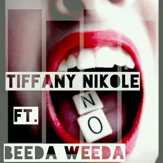 No (feat. Beeda Weeda) by Tiffany Nikole