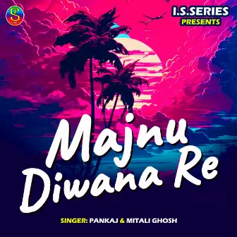 Majnu Diwana Re by Mitali Ghosh