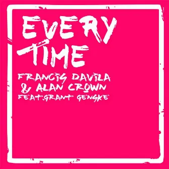 Every Time (feat. Grant Genske) by Francis Davila