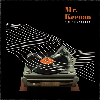 Time Travellin' by Mr. Keenan