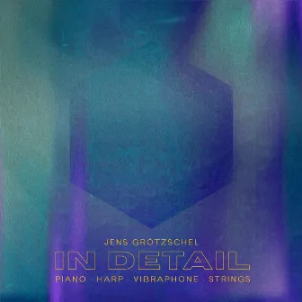 In Detail (Piano•Harp•Vibraphone•Strings) by Jens Grötzschel