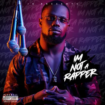 IM NOT A RAPPER by Ju.