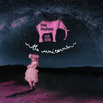 The Unicorns (Remixes) by Pink Elephant