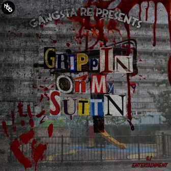 Grippin On My Suttn by GANGSTA RE