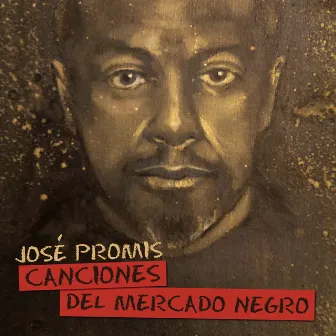 Canciones del Mercado Negro by Jose Promis