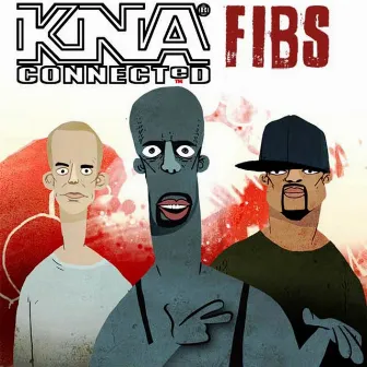 Fibs by KNA Connected