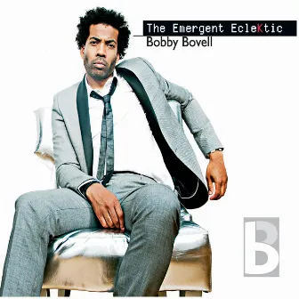 The Emergent EcleKtic by Bobby Bovell