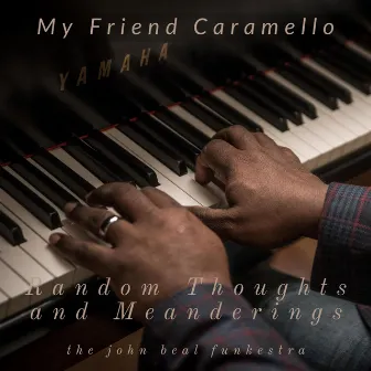 My Friend Caramello by The John Beal Funkestra