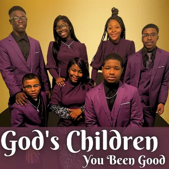 You Been Good by God's Children