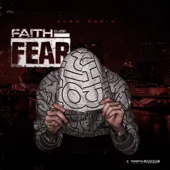 Faith Over Fear by Alex Davis