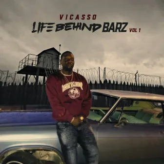 Life Behind Barz, Vol. 1 by Vicasso