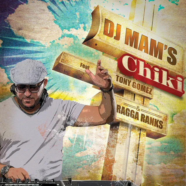 Chiki (feat. Tony Gomez & Ragga Ranks)