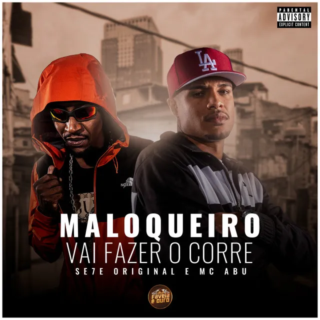 Maloqueiro Vai Fazer o Corre