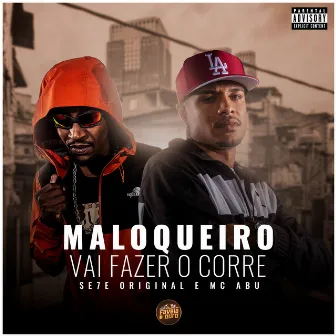 Maloqueiro Vai Fazer o Corre by Mc Abu